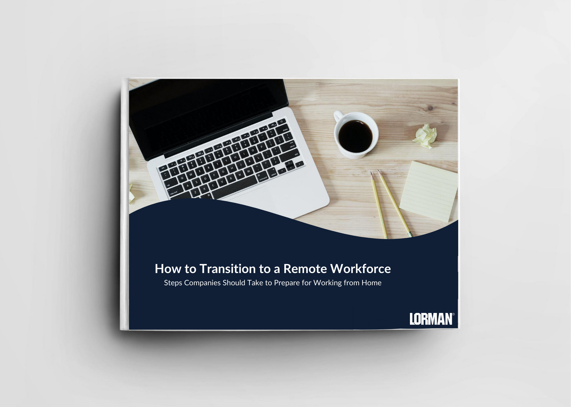 How to Transition to a Remote Workforce: Steps Companies Should Take to Prepare for Working from Home [eBook]